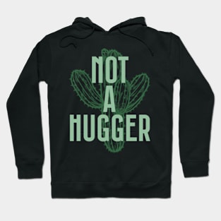 Not A Hugger - Cactus Lover Gift Hoodie